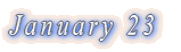 January 23