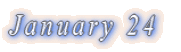 January 24