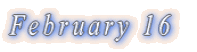 February 16