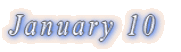 January 10